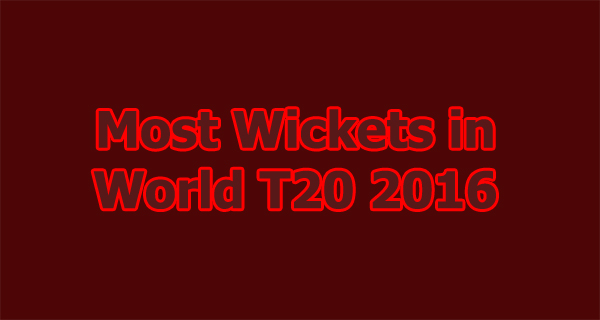 Top 10 Leading wickets takers T20 worldcup 2016