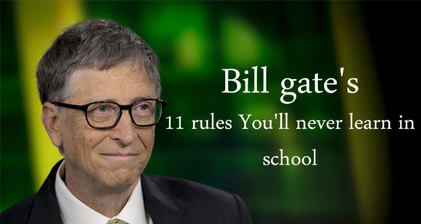 Bill gates 11 rules You'll never learn in school
