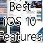 list of Best iOS 10 Features